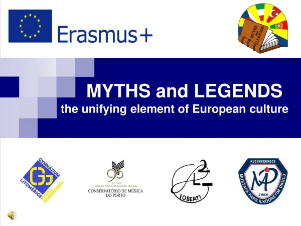 MYTHS and LEGENDS  the unify ing  element of European culture