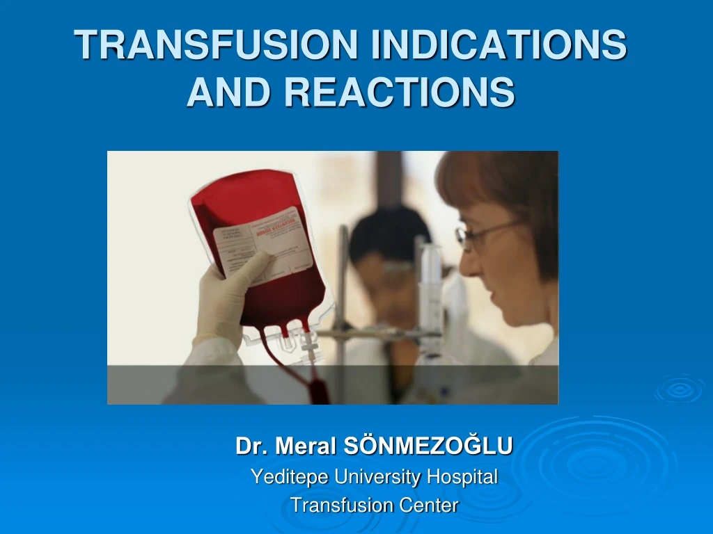 transfusion indications and reactions