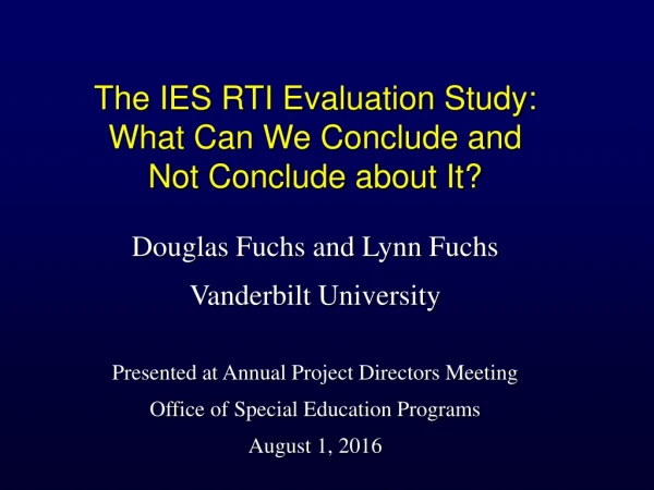The IES RTI Evaluation Study: What Can We Conclude and  Not Conclude about It?