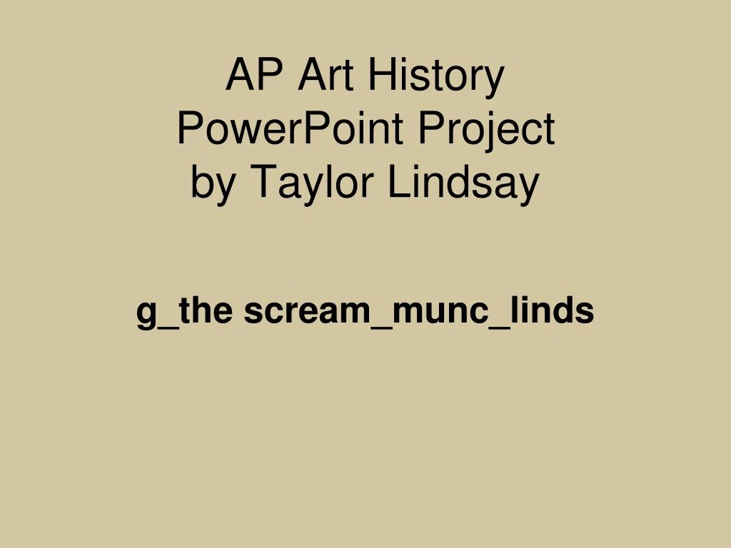 ap art history powerpoint project by taylor lindsay