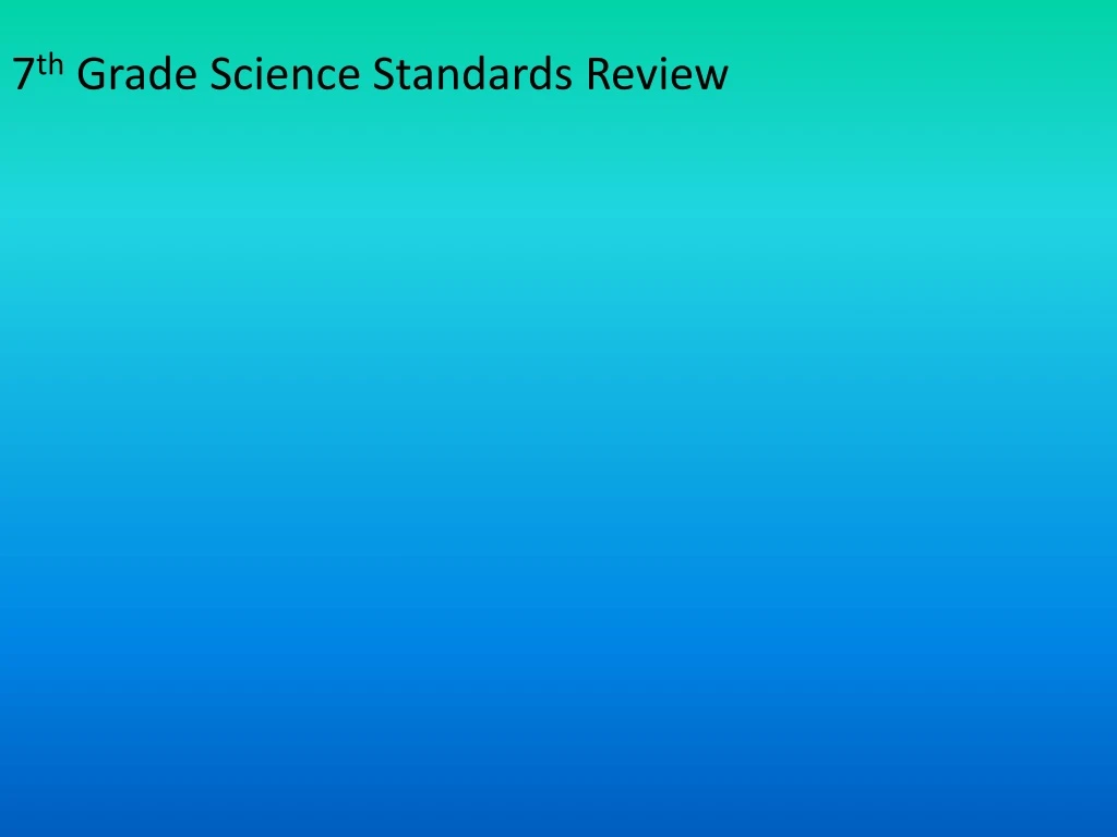 7 th grade science standards review