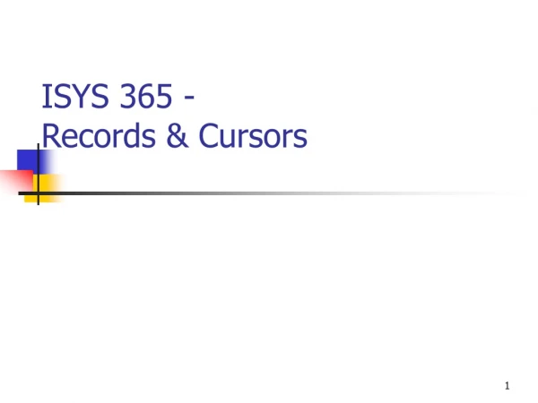 ISYS 365 -  Records &amp; Cursors