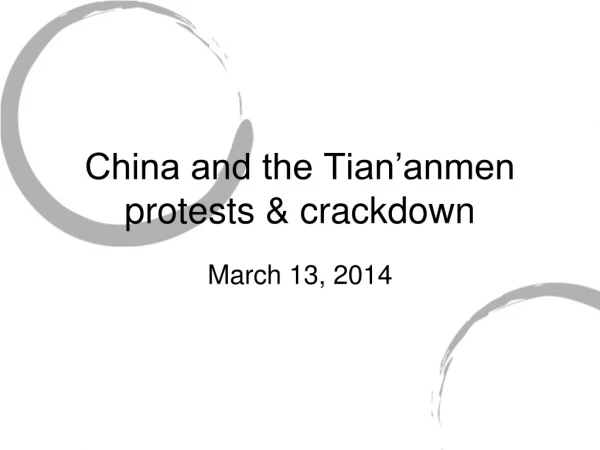 China and the Tian’anmen protests &amp; crackdown