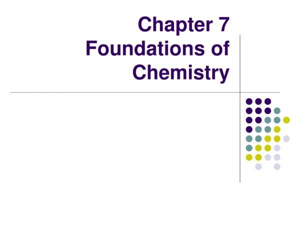 Chapter 7  Foundations of Chemistry