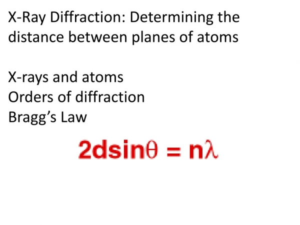 Using X-Ray Diffraction: Bragg’s Law