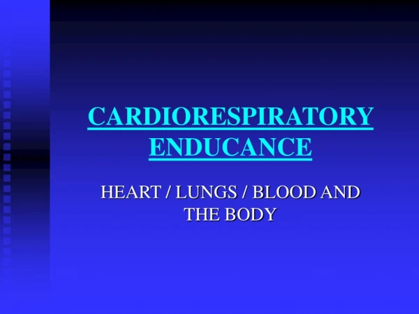 CARDIORESPIRATORY ENDUCANCE