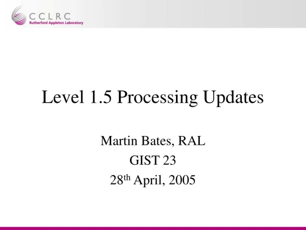 Level 1.5 Processing Updates