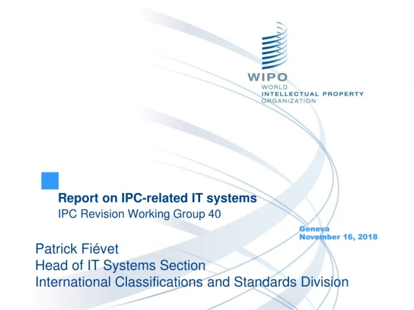 Report on IPC-related IT systems IPC Revision Working Group 40