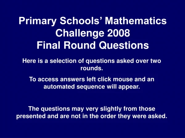 Primary Schools’ Mathematics Challenge 2008 Final Round Questions