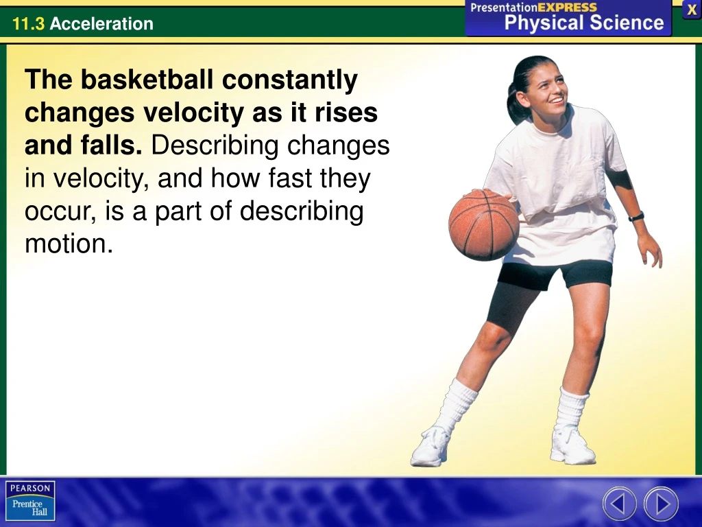 the basketball constantly changes velocity