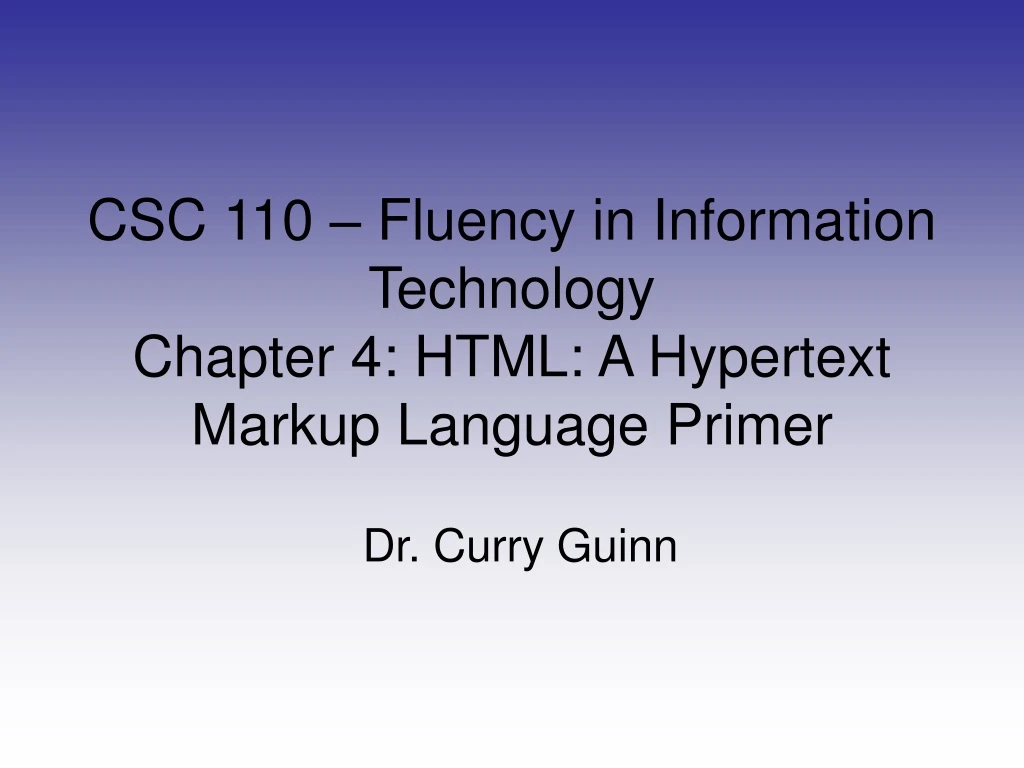 csc 110 fluency in information technology chapter 4 html a hypertext markup language primer