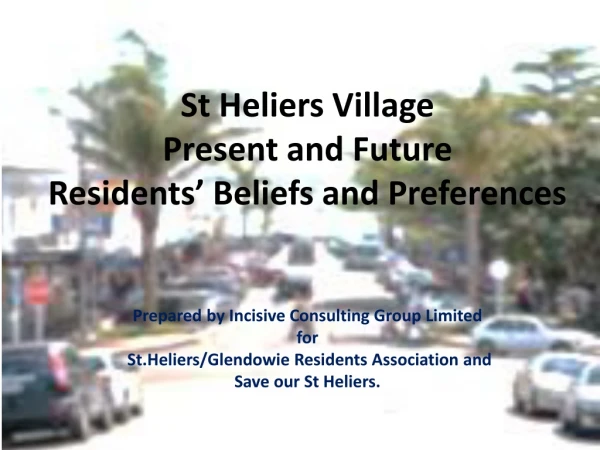 St Heliers Village Present and Future Residents’ Beliefs and Preferences