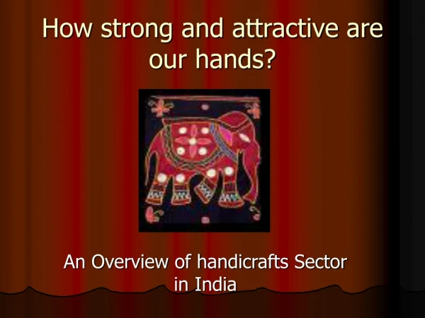 How strong and attractive are our hands?