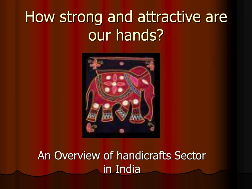 how strong and attractive are our hands