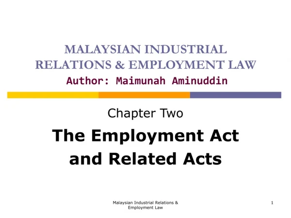 MALAYSIAN INDUSTRIAL RELATIONS  &amp;  EMPLOYMENT LAW Author: Maimunah Aminuddin