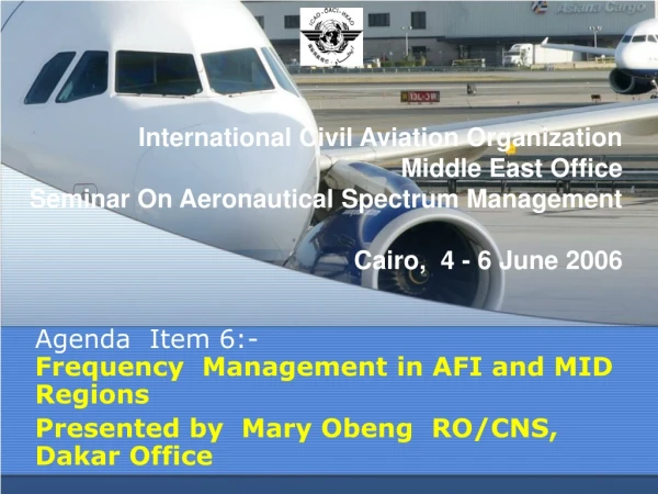 Agenda  Item 6:- Frequency  Management in AFI and MID Regions