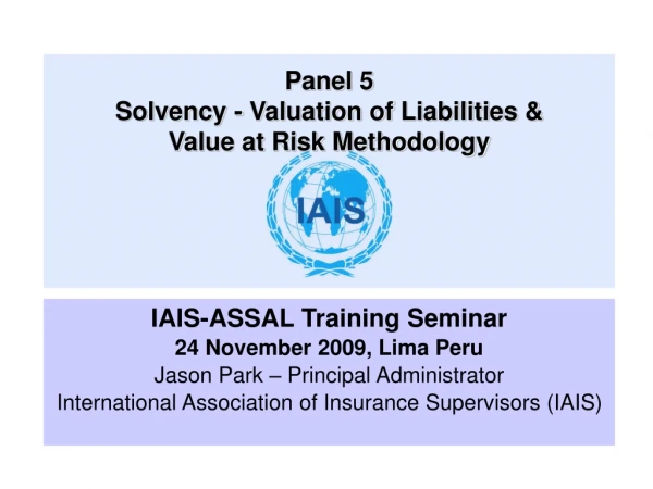 Panel 5 Solvency -  Valuation of  Liabilities &amp;                     Value at Risk Methodology