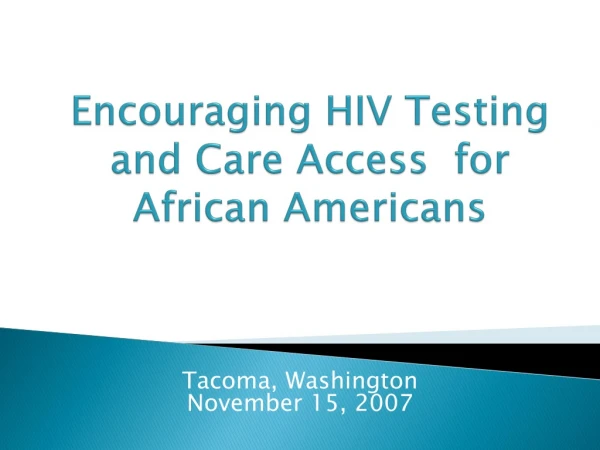 Encouraging HIV Testing and Care Access  for African Americans