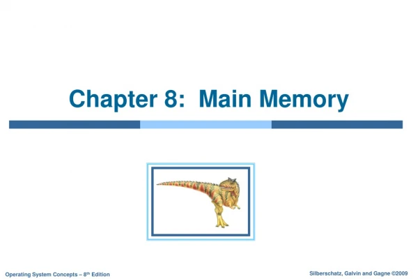 Chapter 8:  Main Memory