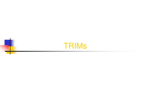 TRIMs
