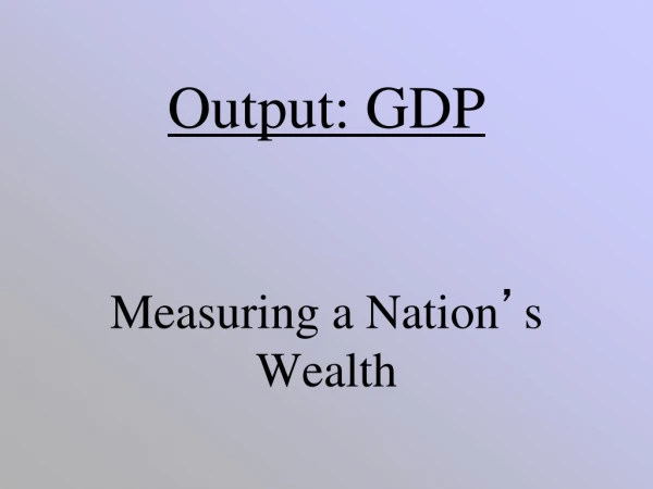 Output: GDP
