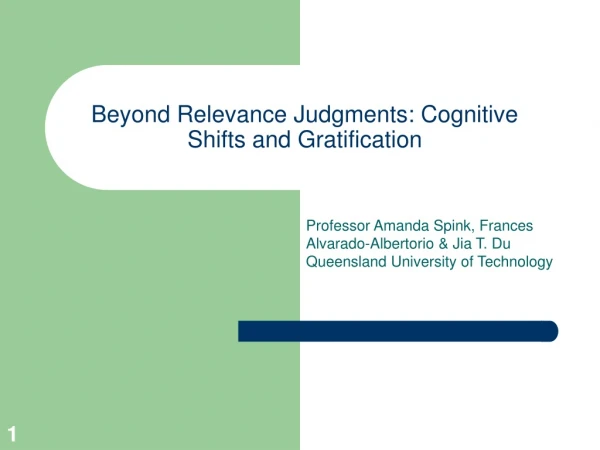 Beyond Relevance Judgments: Cognitive Shifts and Gratification