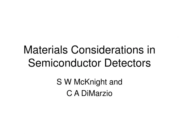 Materials Considerations in Semiconductor Detectors