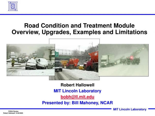 Road Condition and Treatment Module Overview, Upgrades, Examples and Limitations