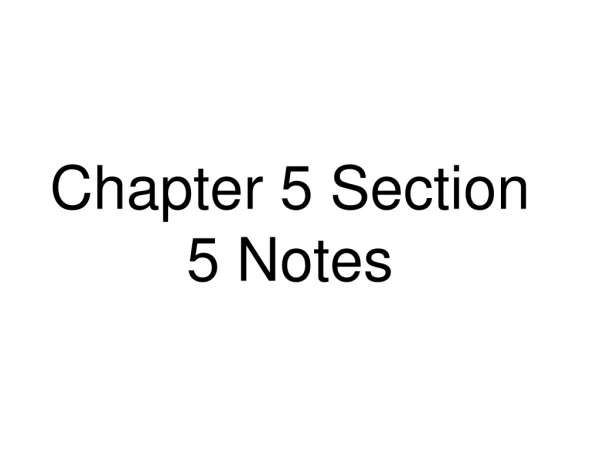 Chapter 5 Section 5 Notes