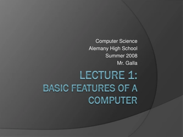 Lecture 1: Basic features of a Computer