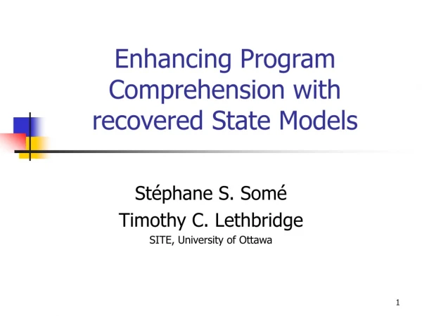 Enhancing Program Comprehension with recovered State Models