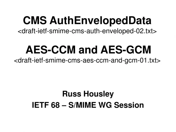 Russ Housley IETF 68 – S/MIME WG Session