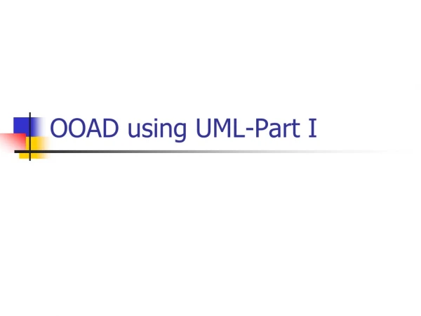 OOAD using UML-Part I