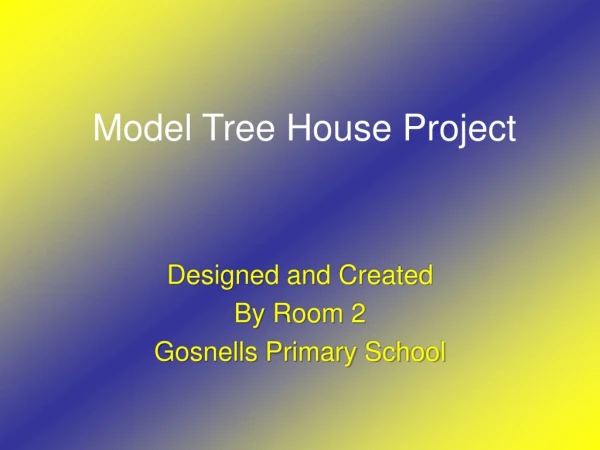 Model Tree House Project