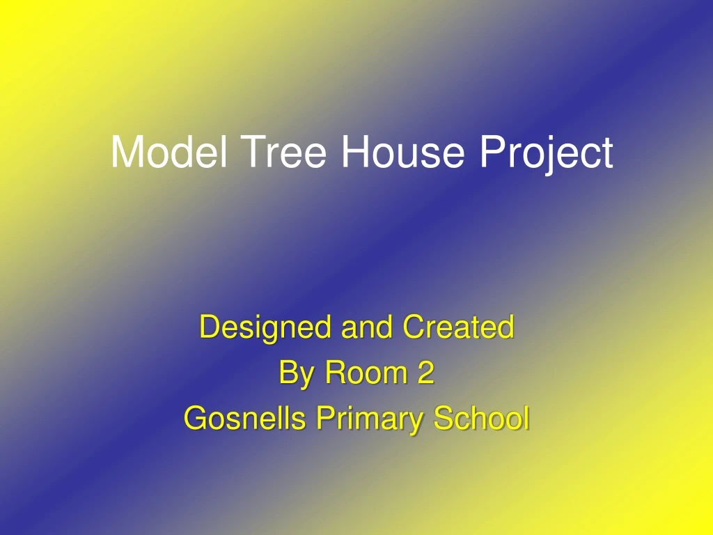model tree house project