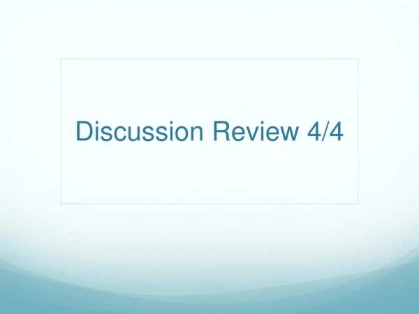 Discussion Review 4/4