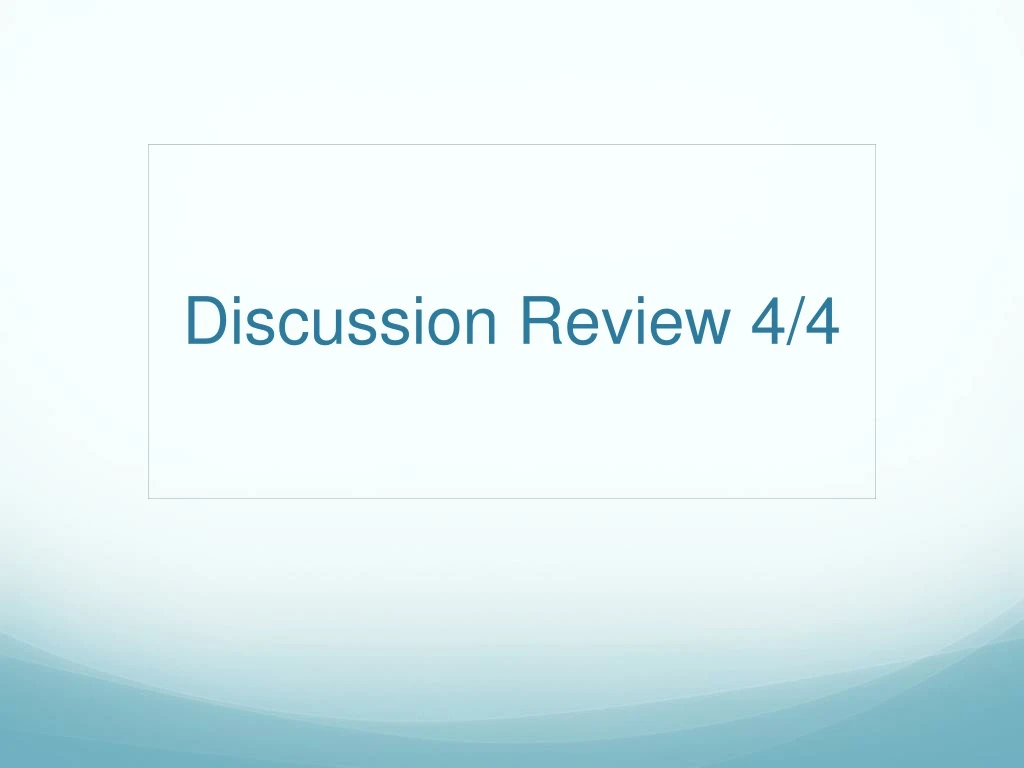 discussion review 4 4