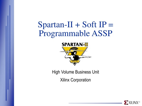 Spartan-II + Soft IP = Programmable ASSP