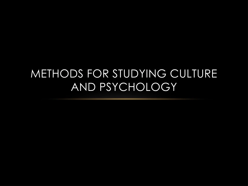 methods for studying culture and psychology