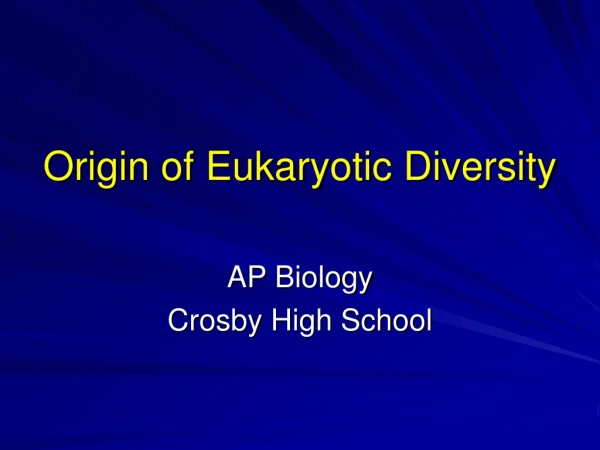 Origin of Eukaryotic Diversity