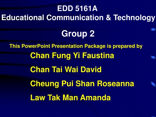EDD 5161A  Educational Communication &amp; Technology