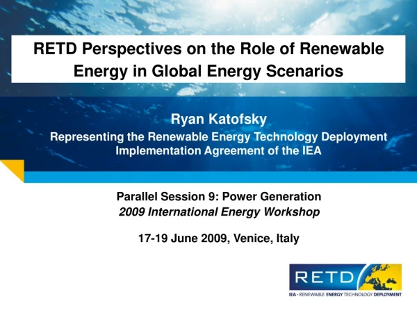 RETD Perspectives on the Role of Renewable Energy in Global Energy Scenarios