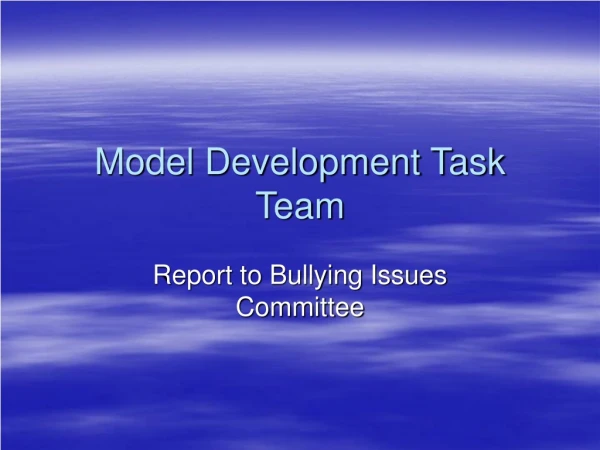 Model Development Task Team