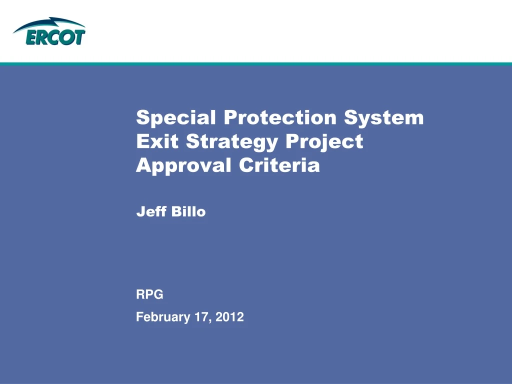 special protection system exit strategy project approval criteria