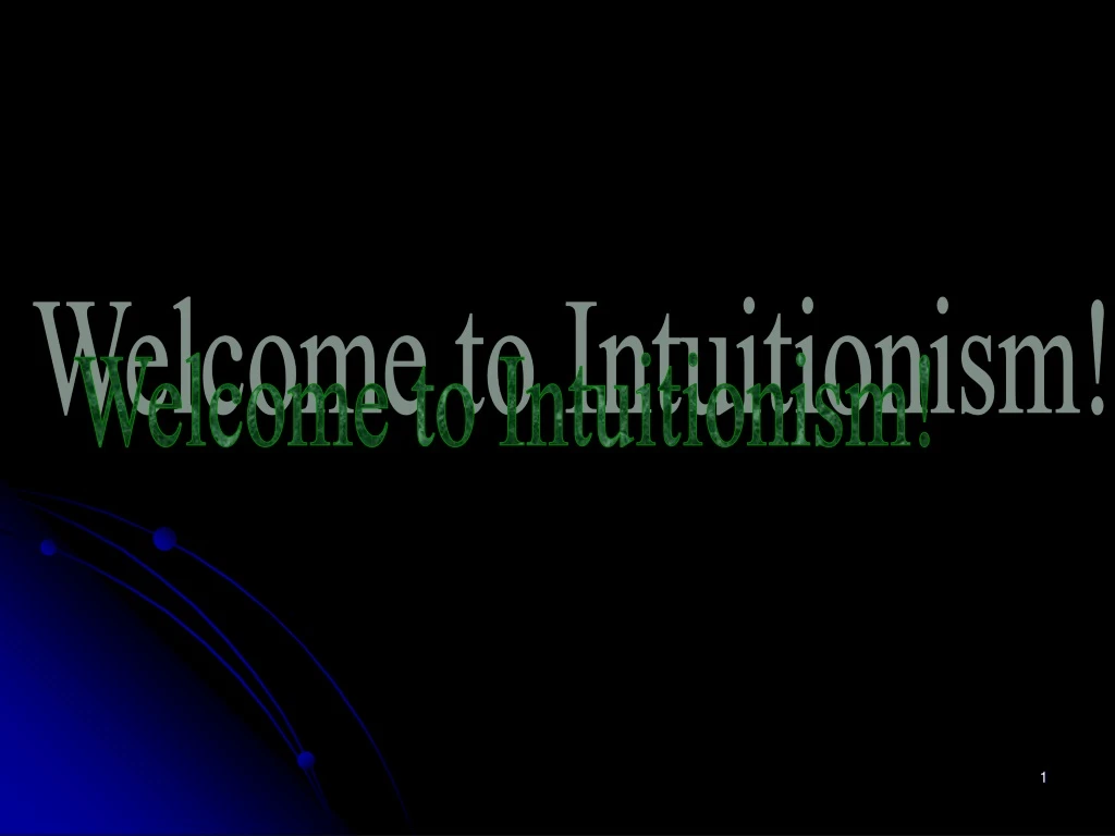 welcome to intuitionism