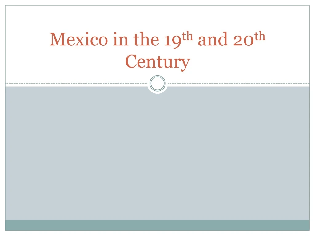 mexico in the 19 th and 20 th century