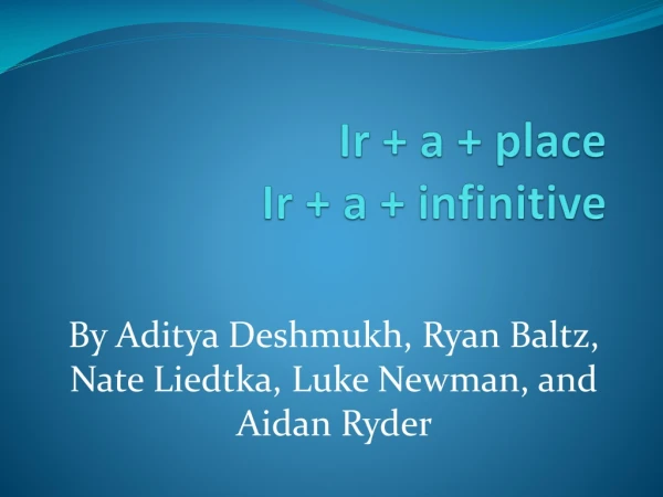 Ir  + a + place Ir  + a + infinitive