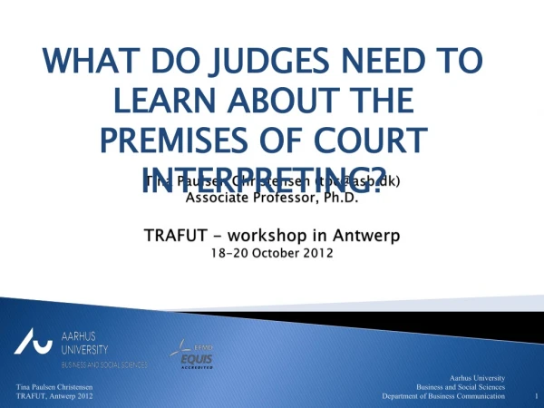 WHAT DO JUDGES NEED TO LEARN ABOUT THE PREMISES OF COURT INTERPRETING?
