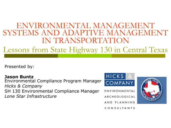 Presented by: Jason Buntz Environmental Compliance Program Manager Hicks &amp; Company