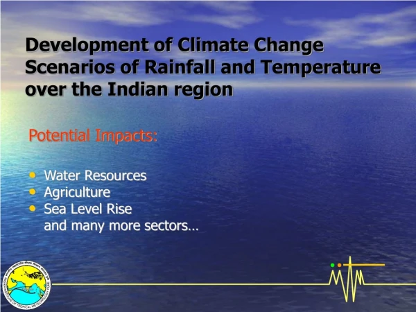 Development of Climate Change Scenarios of Rainfall and Temperature over the Indian region